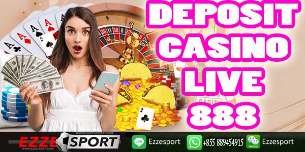 Deposit Casino Live 888